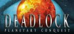 Deadlock - Planetary Conquest